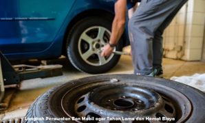 Langkah Perawatan Ban Mobil agar Tahan Lama dan Hemat Biaya Perawatan Ban Mobil